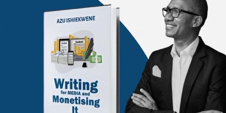 Renowned Author Azu Ishiekwene Launches New Book, “Writing for Media and Monetising It”