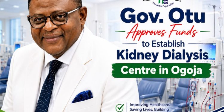 Gov. Otu Approves Funds to Establish Kidney Dialysis Centre in Ogoja